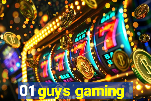 01 guys gaming